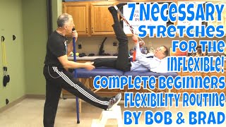 7 Necessary Stretches for the Inflexible Complete Beginners Flexibility Routine by Bob and Brad [upl. by Ophelie]