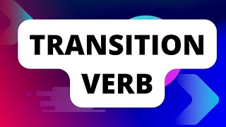 Transition Verb In English [upl. by Mahan]