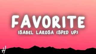 Isabel LaRosa  favorite sped up Lyrics [upl. by Quar615]