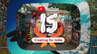 Lets celebrate 15YearsOfYouTube in India CreatingForIndia [upl. by Marsden737]