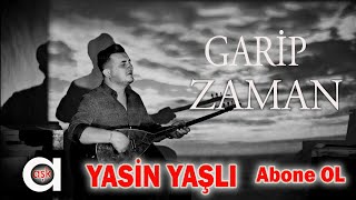 Yasin Yaşlı  Garip Zaman aşkprodüksiyon yasinyaşlı garipzaman enyeniler türküler aşk [upl. by Atorod]