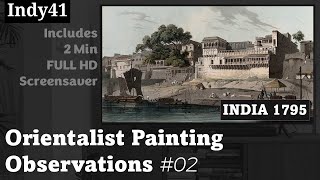 Orientalism Painting Observations 02 INDIA 1799 screensaver tvscreensaver orientalism history [upl. by Eugene]