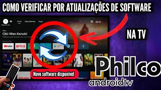 COMO VERIFICAR SE HÁ ATUALIZAÇÃO DE SOFTWARE NA TV PHILCO ANDROID  2024 [upl. by Paule]