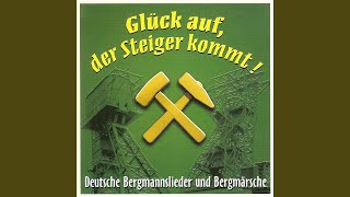 Glück auf der Steiger kommt [upl. by Silecara]