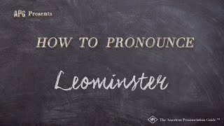 How to Pronounce Leominster Real Life Examples [upl. by Eimareg828]