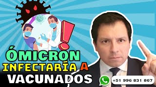 ALERTA ⚠️ EXPERTOS MENCIONAN QUE ÓMICRON INFECTARÍA A VACUNADOS ‼️ [upl. by Kort]