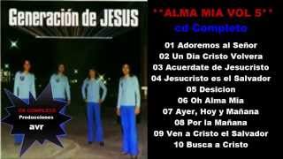 Generacion de Jesus oh alma mia CD Completo suscribetecomparte y dale like [upl. by Choo404]