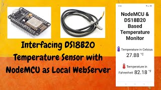 Interfacing DS18B20 Temperature Sensor with NodeMCU amp building a Local Web Server  IoT Web Server [upl. by Mychal]