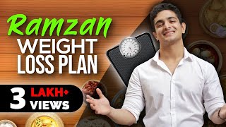 Ramzan Weight Loss Diet Plan  How To Lose Weight Fast In Ramadan  Ranveer Allahbadia [upl. by Tabbatha]