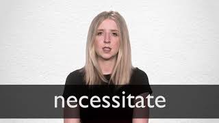 How to pronounce NECESSITATE in British English [upl. by Atinoj]