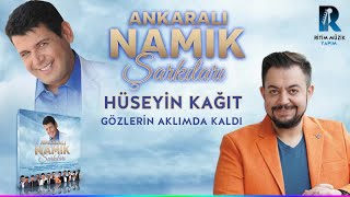 HÜSEYİN KAĞIT  GÖZLERİN AKLIMDA KALDI  ANKARALI NAMIK ŞARKILARI 2018 [upl. by Dallis]