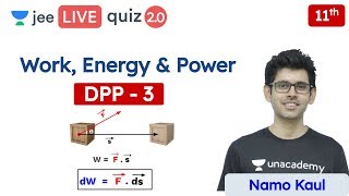 JEE Work Energy amp Power DPP 3  Class 11  Unacademy JEE  JEE Physics  Namo Kaul [upl. by Annenn193]