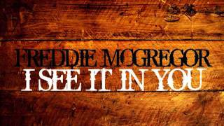 Freddie Mcgregor  I see it in you [upl. by Julee55]