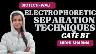 ELECTROPHORETIC SEPARATION TECHNIQUES  BiotechWali iit [upl. by Ehtiaf]