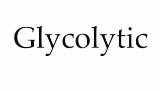 How to Pronounce Glycolytic [upl. by Maleki]