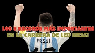 Los 5 records más importantes en la carrera de Leo Messi [upl. by Lehcer]