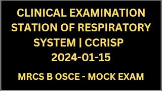 CLINICAL EXAMINATION STATION OF RESPIRATORY SYSTEM  CCRISP [upl. by Naerol704]