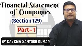 Financial Statement of Companies Section129  Lecture 1 by CACMA Santosh kumar [upl. by Notlrak88]