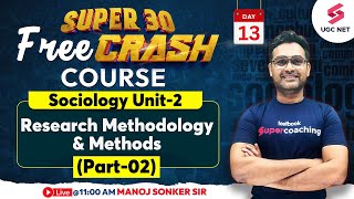 UGC NET Dec 2023 Sociology  Sociology Unit2  Research Methodology amp Methods Part2  Manoj Sir [upl. by Ettenim]