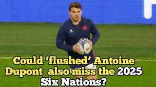 Could ‘flushed’ Antoine Dupont also miss the 2025 Six Nations [upl. by Aizatsana690]