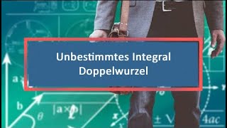 Unbestimmtes Integral Doppelwurzel [upl. by Aeslehs]