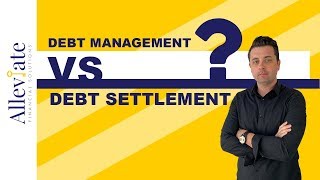 Debt Management Vs Debt Settlement  Alleviate Financial Solutions [upl. by Cimbura]