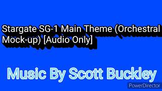 Stargate SG1 Main Theme Orchestral MockUp “Audio Only” Music By Scott Buckley [upl. by Atiniv]