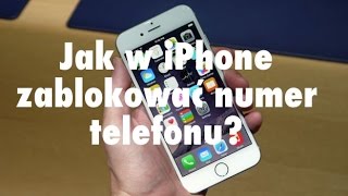 Jak w iPhone zablokować numer telefonu [upl. by Anafetse603]