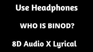 Binod 8d audio x lyrical [upl. by Kcirad]