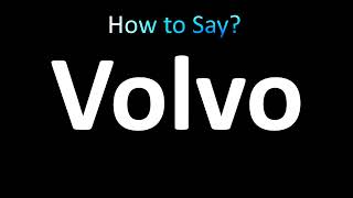 How to Pronounce Volvo [upl. by Naeerb]