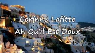 Corinne Lafitte  Ah Quil Est Doux avec paroles [upl. by Mcdowell]