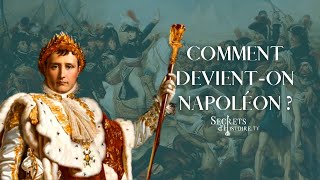 Secrets dhistoire  Comment devienton Napoléon [upl. by Clyve]