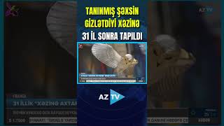 TANINMIŞ ŞƏXSİN GİZLƏTDİYİ XƏZİNƏ 31 İL SONRA TAPILDI [upl. by Asert]