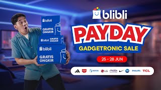 Gadgetronic Sale di Blibli Payday Bulan Juni Mulai Tanggal 25 Awas Kelewat Yaaa [upl. by Llarret309]