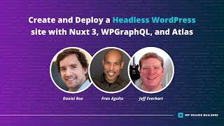 Headless WordPress and Nuxt 3 with Daniel Roe [upl. by Rayna]