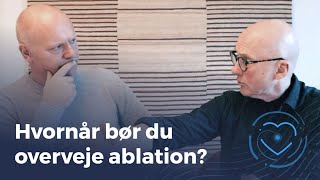 Hvornår bør ablation overvejes [upl. by Nahij]