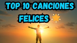 🎵 Las 10 CANCIONES que te harán MÁS FELIZ SEGÚN LA CIENCIA 🎵 [upl. by Aryn633]