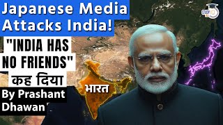 INDIA HAS NO FRIENDS says Japanese Media  Shocking words used for Indias Foreign Policy [upl. by Xylon]