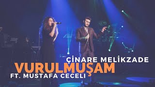 Çinare Melikzade  Vurulmuşam Bir Yara Ft Mustafa Ceceli [upl. by Sherer]