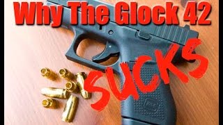 Why the Glock 42 SUCKS [upl. by Atal]