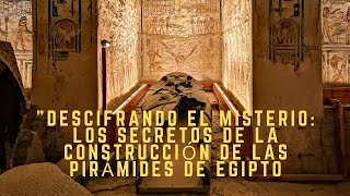 Misterio Revelado La Construcción de las Pirámides de Egipto al Descubierto [upl. by Call]