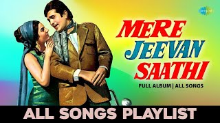 Mere Jeevan Saathi  All Songs Playlist  Diwana Leke Aaya Hai  O Mere Dil Ke Chain [upl. by Kissiah]