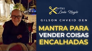 MANTRA PARA VENDER COISAS ENCALHADAS segundo gilson cheid oen [upl. by Ettelra]