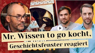 Mr Wissen 2 Go kocht Geschichtsfenster reagiert [upl. by Ennahtebazile]