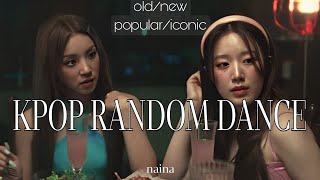 KPOP RANDOM DANCE OLDNEW POPULARICONIC • naina [upl. by Enidanreb]