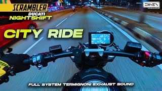 INTO THE CITY NIGHT RIDE  Ducati Scrambler Nightshift  Termignoni Exhaust QUICKSHIFTER 4K [upl. by Etiam]