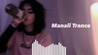 Manali Trance Slowed N Reverb [upl. by Aneleiram668]