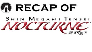 The ULTIMATE Recap of Shin Megami Tensei III Nocturne RECAPitation smt3nocturne MegaTen [upl. by Ykciv950]