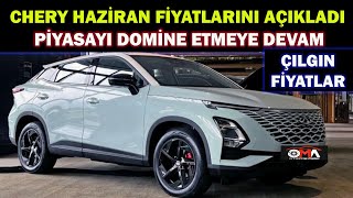 CHERY HAZİRAN FİYATLARINI AÇIKLADIPİYASAYI DOMİNE ETMEYE DEVAMÇILGIN FİYATLAR [upl. by Fording]