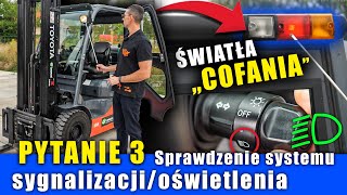 3 Sprawdzenie systemu sygnalizacjioświetlenia WÓZEK WIDŁOWY egzamin praktyczny UDT OTC [upl. by Bocock45]